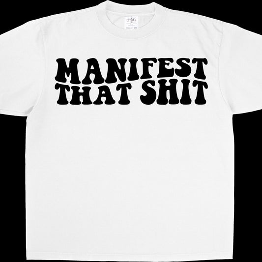 Manifest That ShIt